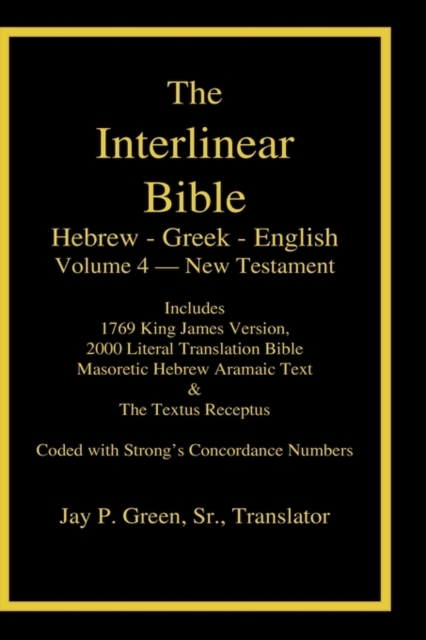 Interlinear Hebrew-Greek-English Bible, New Testament, Volume 4 of 4 Volume Set, Case Laminate Edition