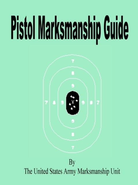 Pistol Marksmanship Guide