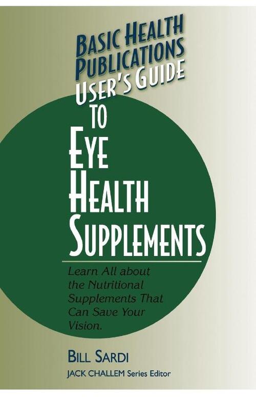 User'S Guide to Eye Health Supplements