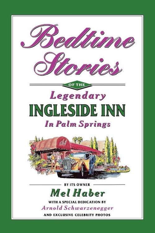 Bedtime Stories of the Legendary Ingleside Inn in Palm Springs