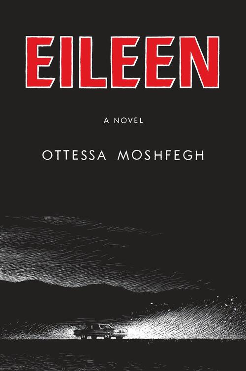 Moshfegh, O: Eileen