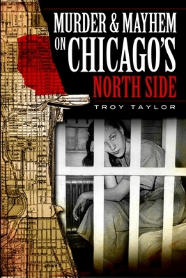 Murder & Mayhem on Chicago's North Side