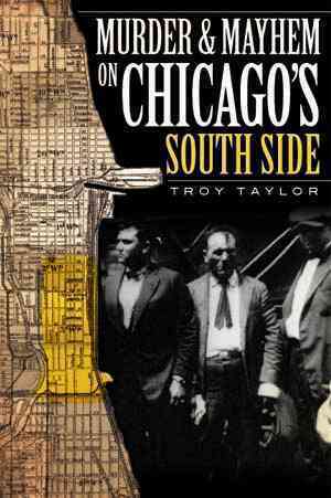 Murder & Mayhem on Chicago's South Side