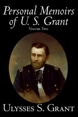 Personal Memoirs of U. S. Grant, Volume Two