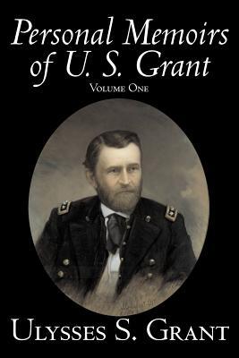 Personal Memoirs of U. S. Grant, Volume One