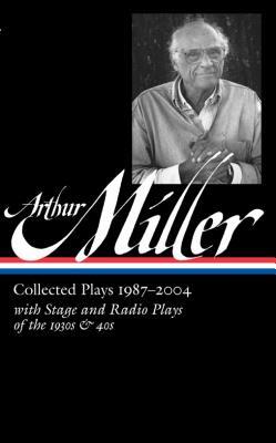 Arthur Miller: Collected Plays Vol. 3 1987-2004 (Loa #261)