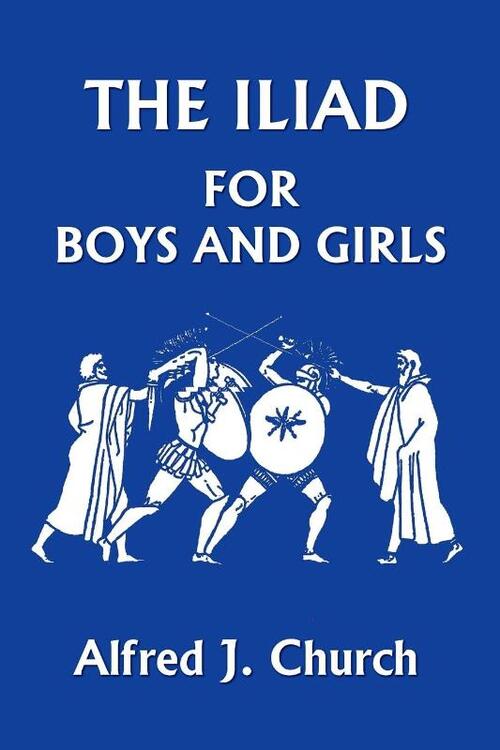 The Iliad for Boys and Girls