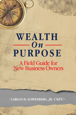 Wealth on Purpose: A Field Guide for New Business Owners