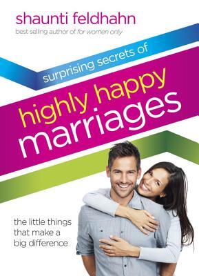 The Surprising Secrets of Highly Happy Marriages