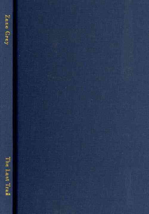 The Last Trail by Zane Grey, Fiction, Westerns, Historical