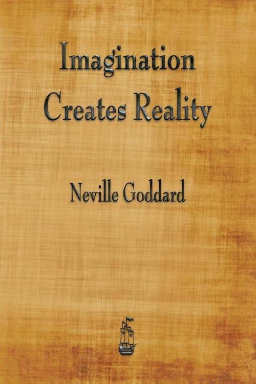 Imagination Creates Reality
