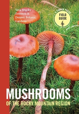 Mushrooms Of The Rocky Mountai