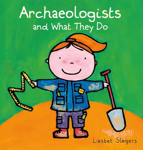 Archeologists and what they do