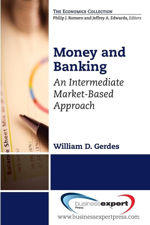 Money and Banking: A Monetary Systems and Markets Perspective