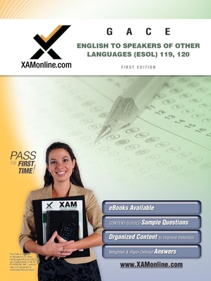 Gace English to Speakers of Other Languages (Esol) 119, 120 Teacher Certification Test Prep Study Guide: Gace ESOL
