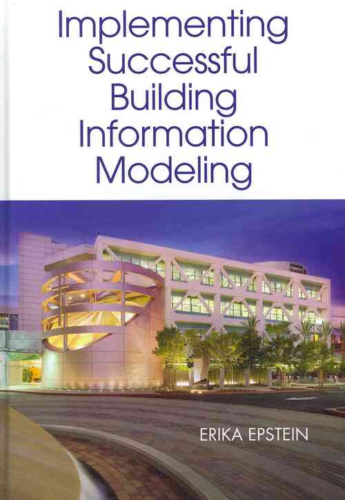 Building Information Modeling: A Guide to Implementation