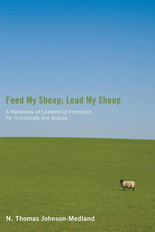 Feed My Sheep; Lead My Sheep