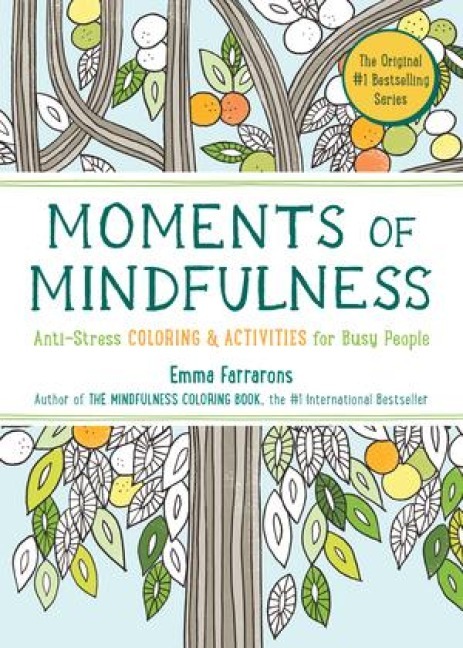 Moments of Mindfulness: The Anti-Stress Adult Coloring Book