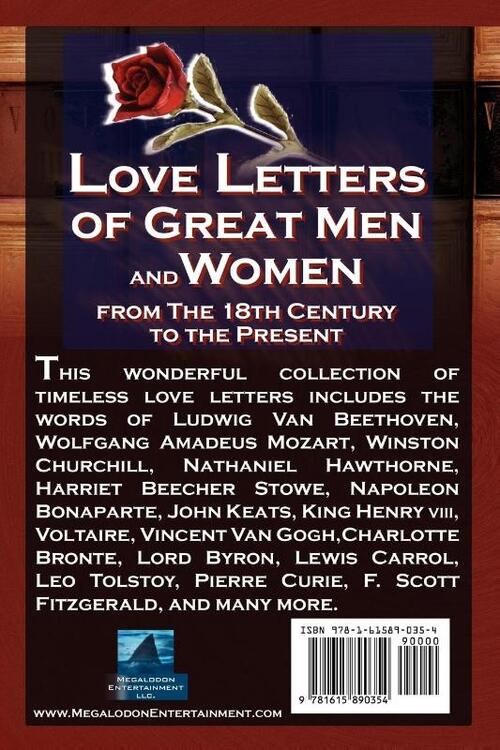 Love Letters of Great Men and Women from the Eighteenth Century to the Present Day - The Classic Romantic Collection