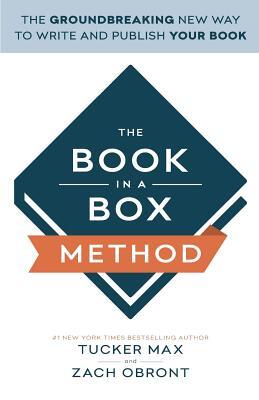 The Book In A Box Method: The Groundbreaking New Way to Write and Publish Your Book