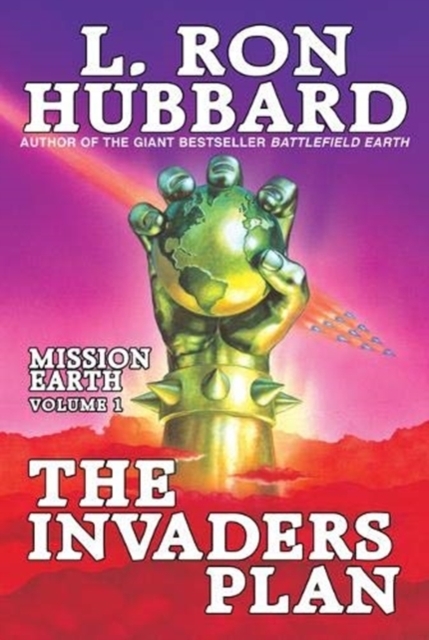 The Mission Earth Volume 1: The Invaders Plan