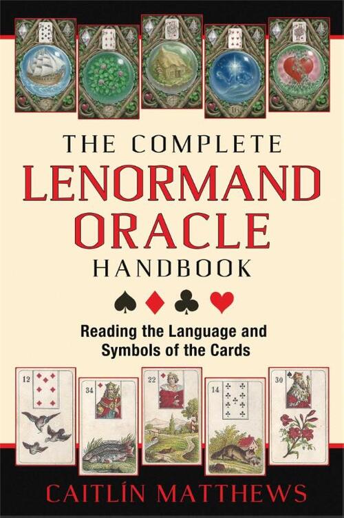 The Complete Lenormand Oracle Handbook
