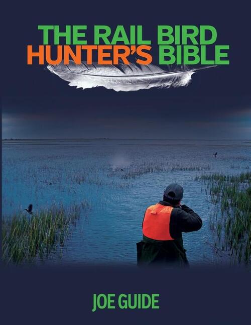 Rail Bird Hunter's Bible