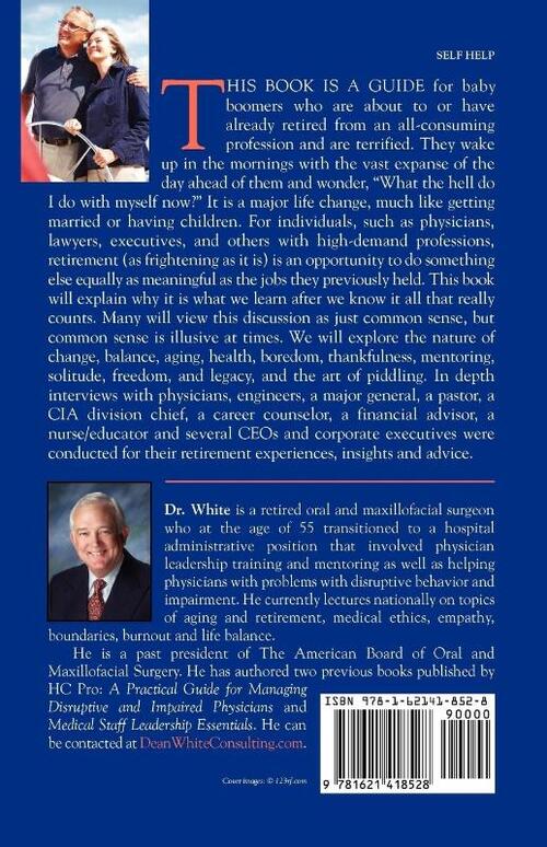 WHAT THE HELL DO I DO NOW? A Professionals' Guide to a Meaningful Retirement