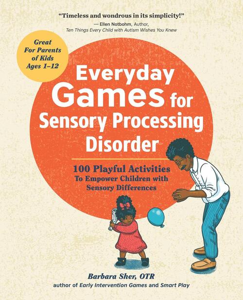 Sher, B: Everyday Games for Sensory Processing Disorder