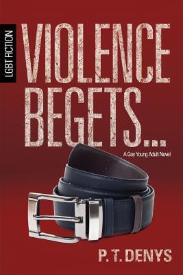 Violence Begets...: LGBT Fiction: A Gay Young Adult Novel