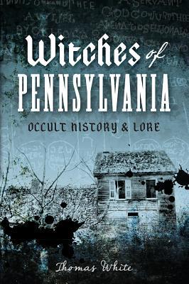 Witches of Pennsylvania: Occult History & Lore