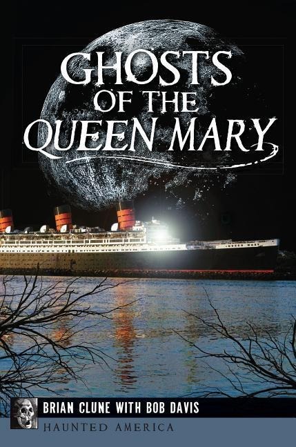 Ghosts Of The Queen Mary