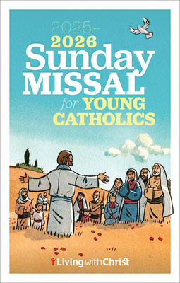 2025-2026 Living with Christ Sunday Missal for Young Catholics