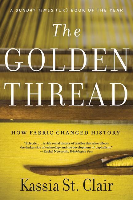 The Golden Thread - How Fabric Changed History