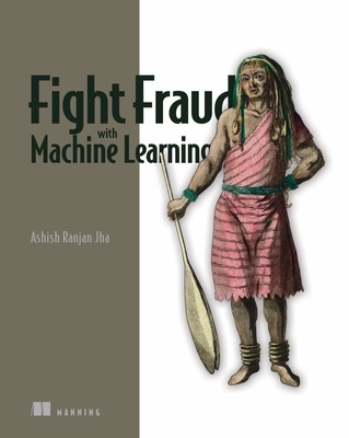 Fight Fraud with Machine Learning