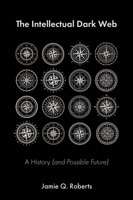 Roberts, J: Intellectual Dark Web