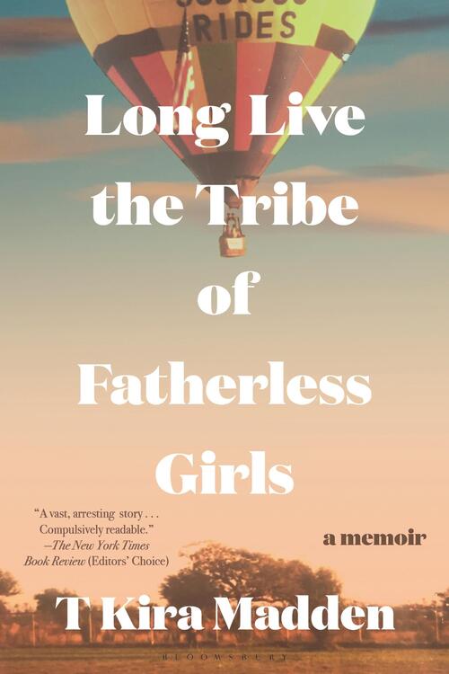 Madden, T: Long Live the Tribe of Fatherless Girls