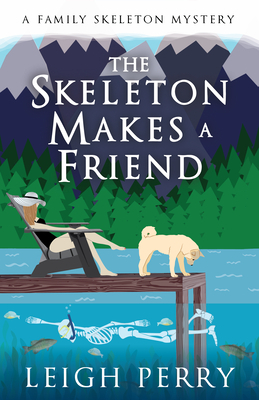 The Skeleton Makes a Friend: A Family Skeleton Mystery (#5)