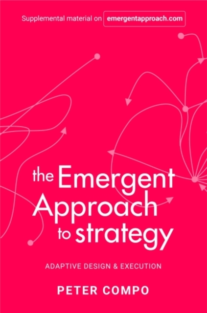 The Emergent Approach to Strategy