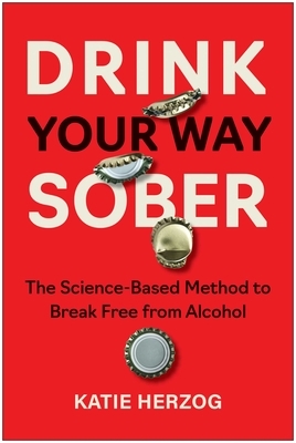 Drink Your Way Sober