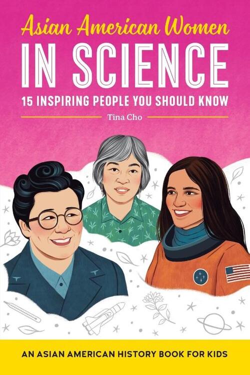Asian American Women in Science: An Asian American History Book for Kids