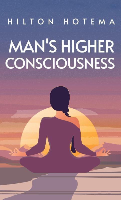 Man's Higher Consciousness Hardcover