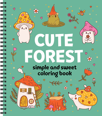 Simple and Sweet Coloring Book: Cute Forest