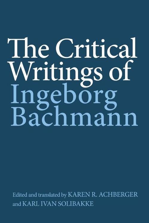 The Critical Writings of Ingeborg Bachmann