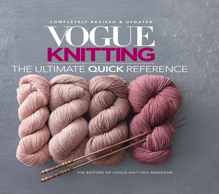 Vogue Knitting: The Ultimate Quick Reference