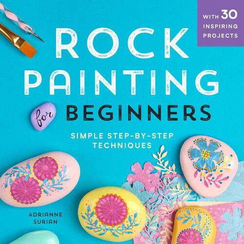 Rock Painting for Beginners: Simple Step-By-Step Techniques