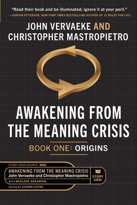 Awakening From the Meaning Crisis