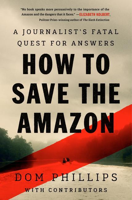 Phillips, D: How to Save the Amazon