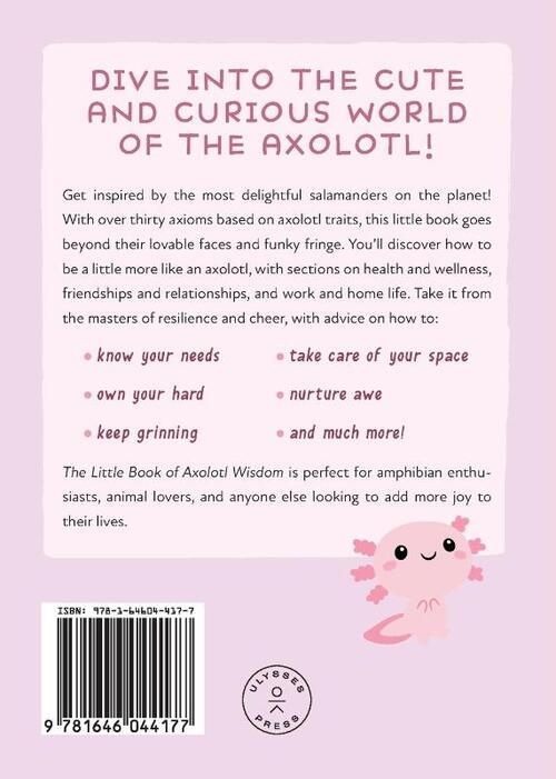 The Little Book of Axolotl Wisdom