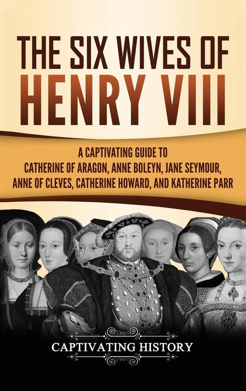 The Six Wives of Henry VIII